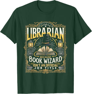 Librarian Because Book Wizard Isn't an Official Job Title T-Shirt - T-Shirt | Forest