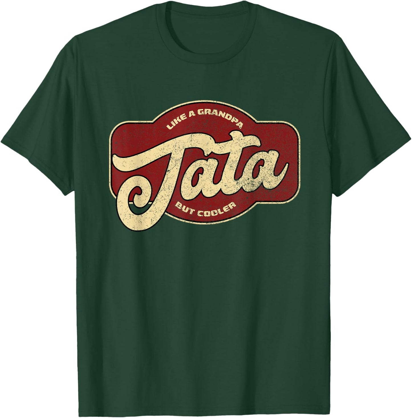 Vintage Tata Like a Grandpa but Cooler T-Shirt - T-Shirt | Forest