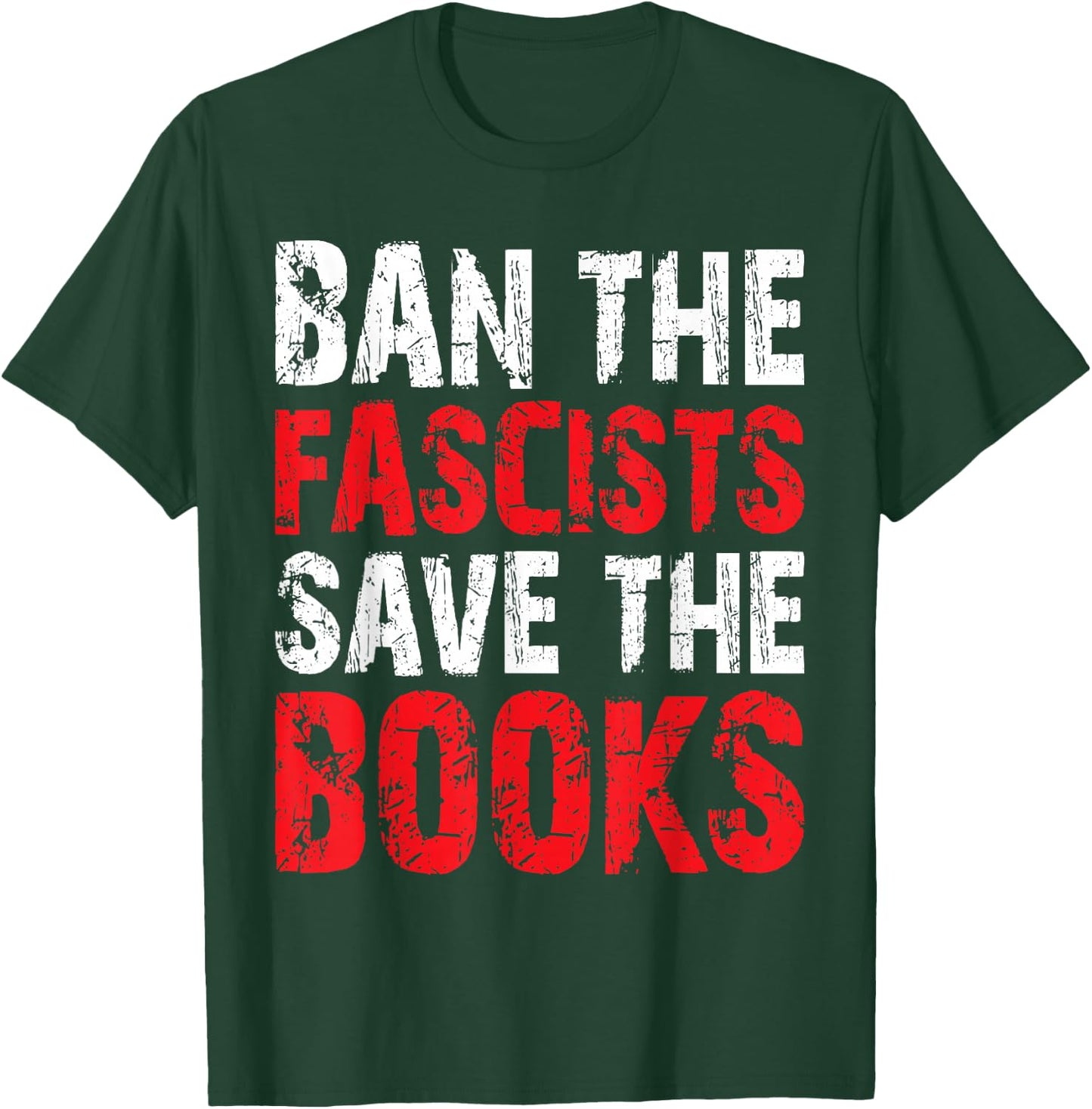 Ban The Fascists Save The Books Funny Book Lover Worm Nerd T-Shirt - T-Shirt | Forest