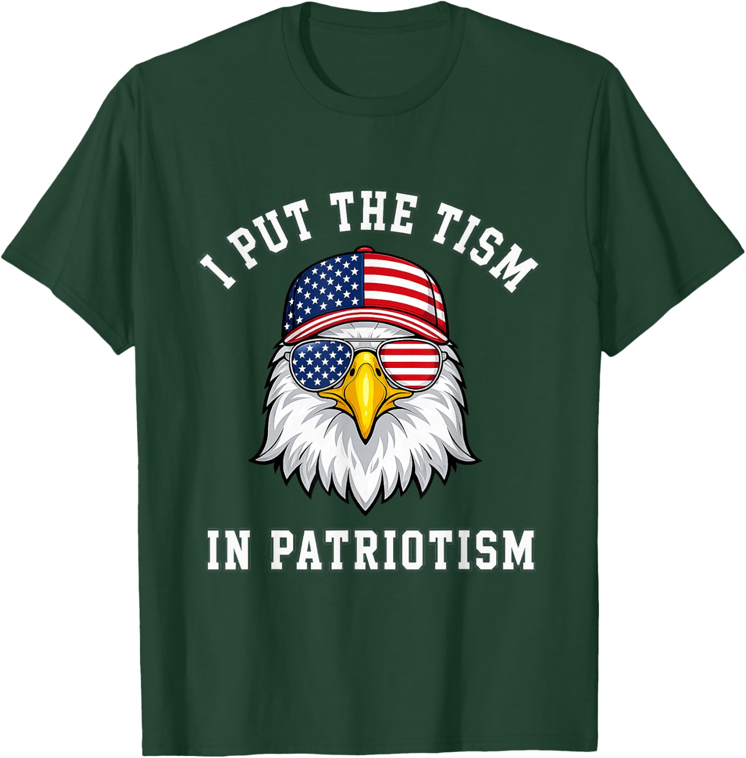 I Put The Tism in Patriotism Eagle USA Flag 4th July T-Shirt - T-Shirt | Forest