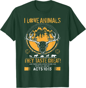 I Love Animals They Taste Great Funny Hunting Hunter T-Shirt - T-Shirt | Forest
