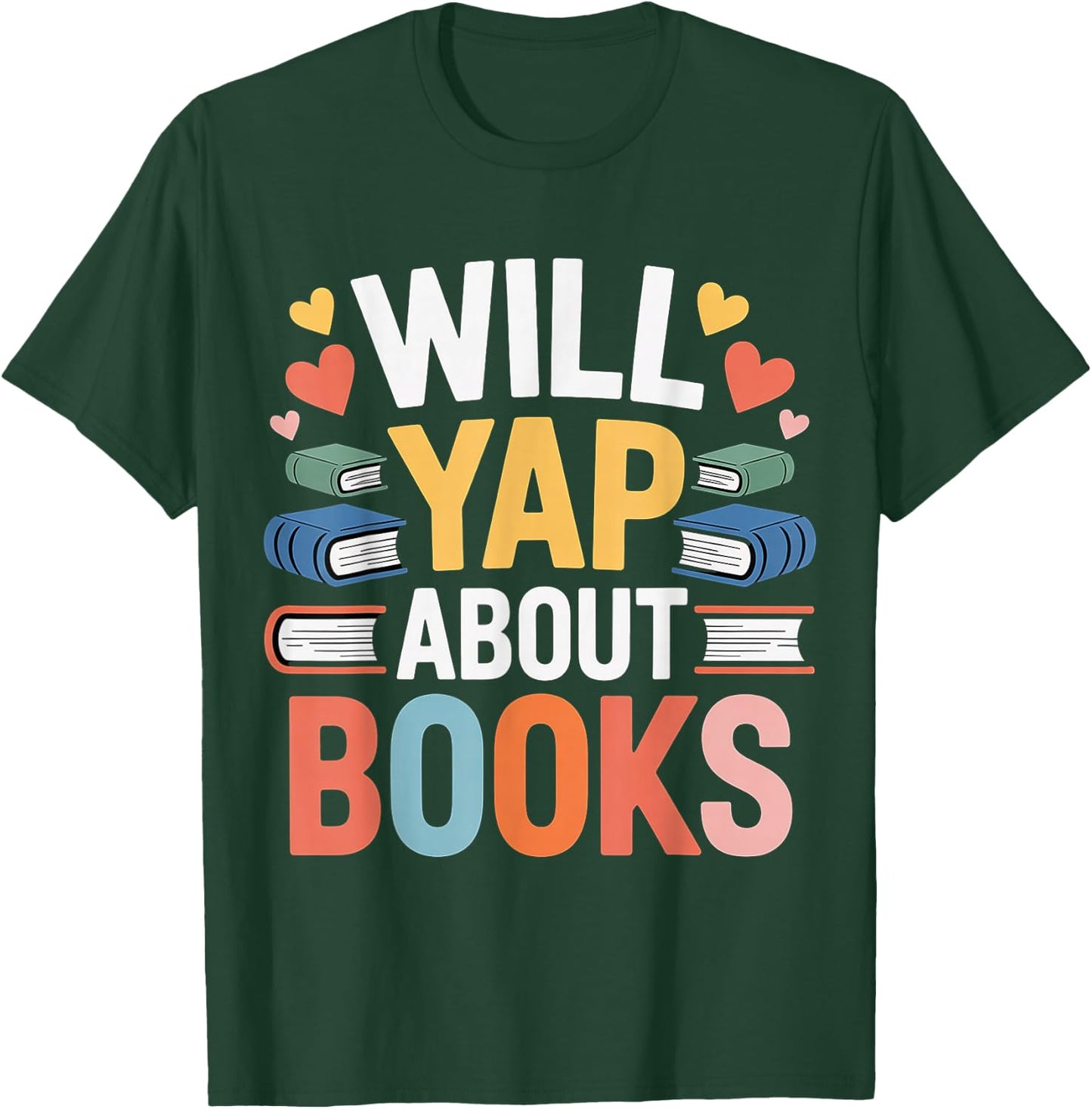 Will Yap About Books Reader Bookworm Librarian T-Shirt - T-Shirt | Forest