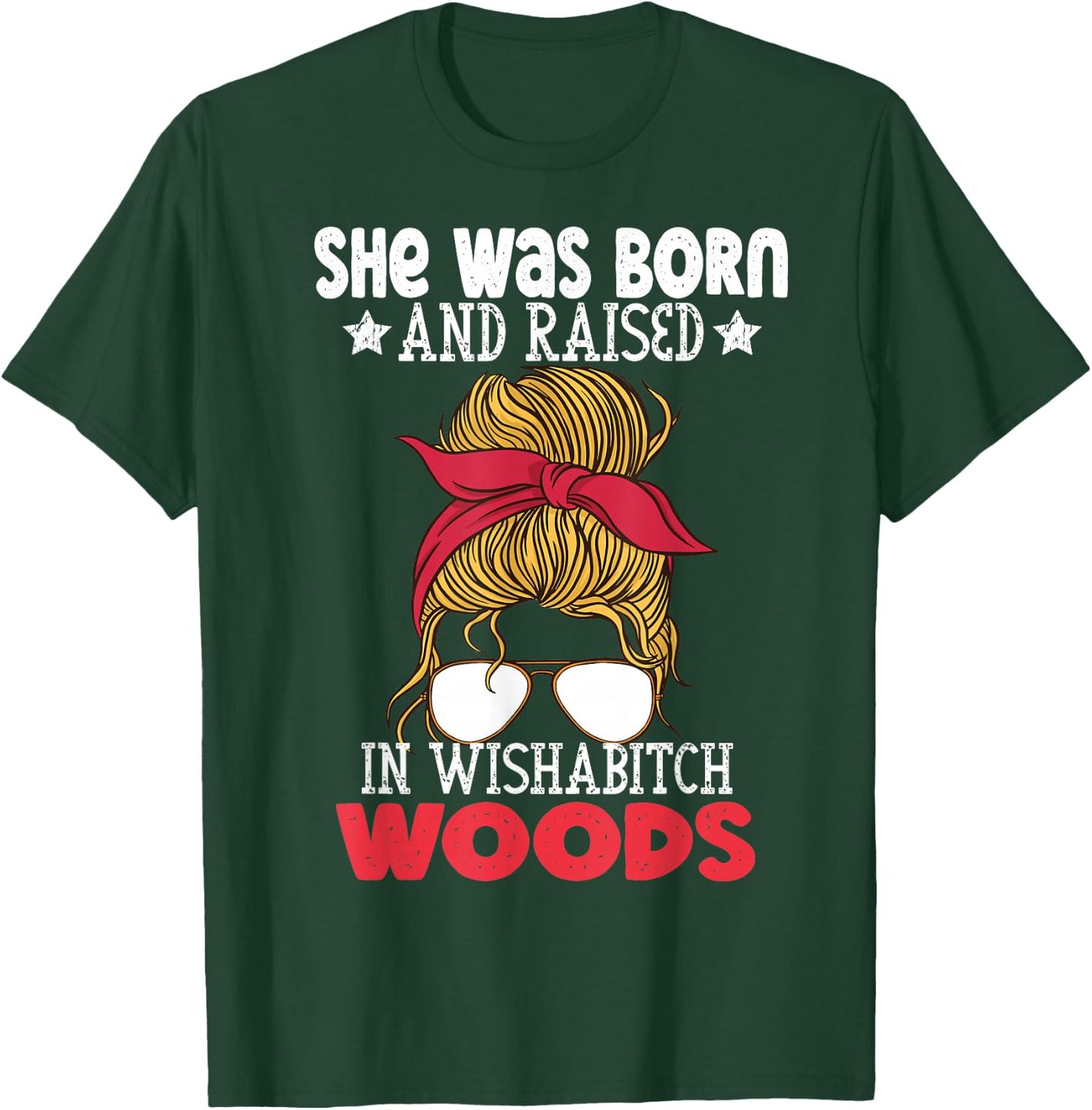 She was born and raised in wishabitch woods camper Quote T-Shirt - T-Shirt | Forest