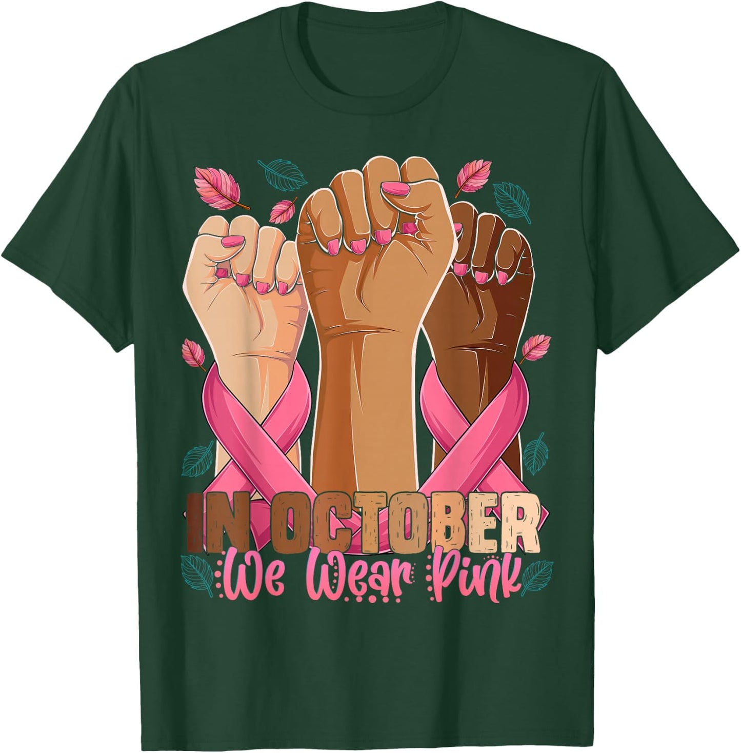Breast Cancer Awareness Month In October We Wear Pink 2025 T-Shirt - T-Shirt | Forest