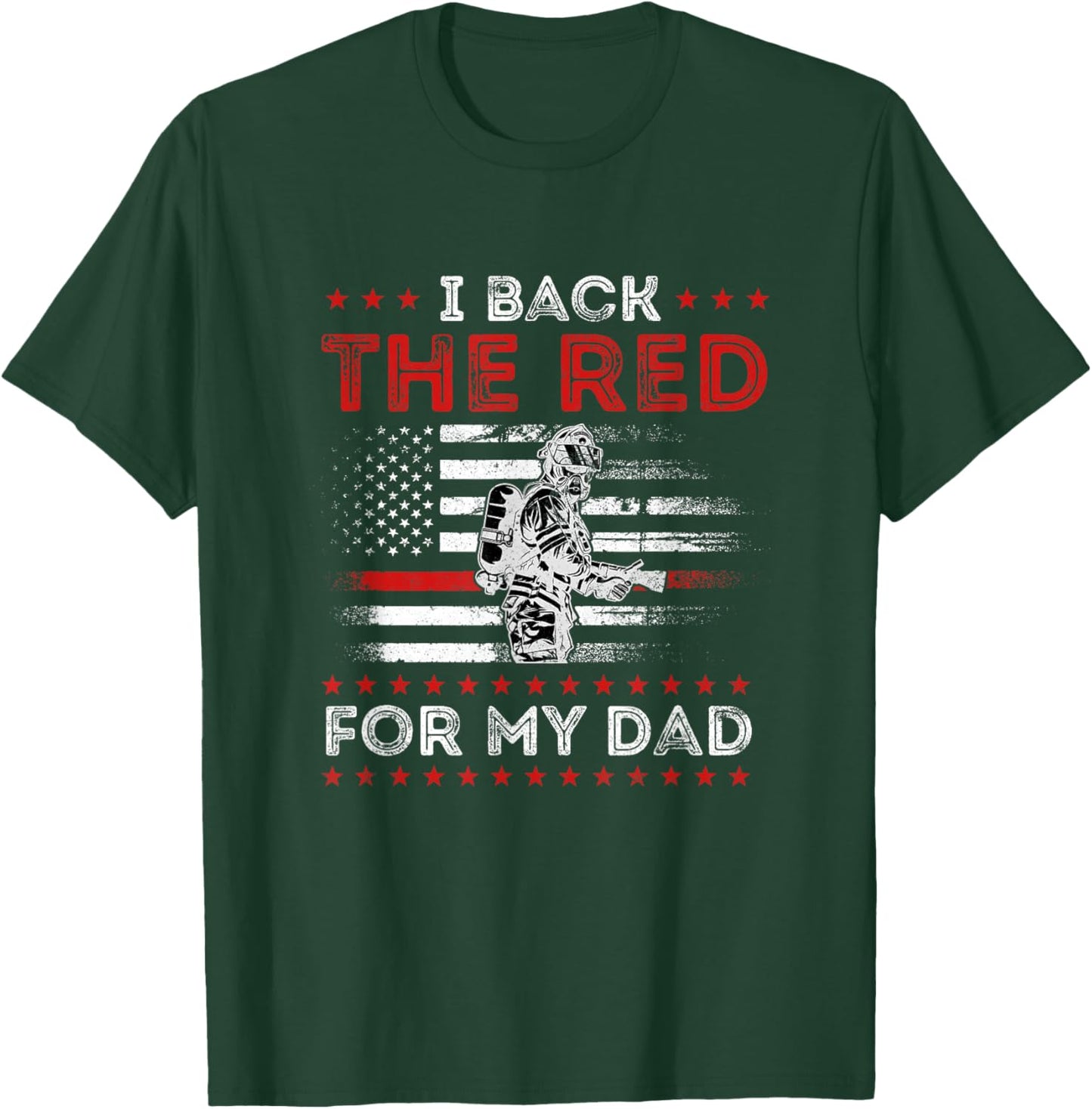Firefighter Back The Red for My Dad is A Daughter Son T-Shirt - T-Shirt | Forest