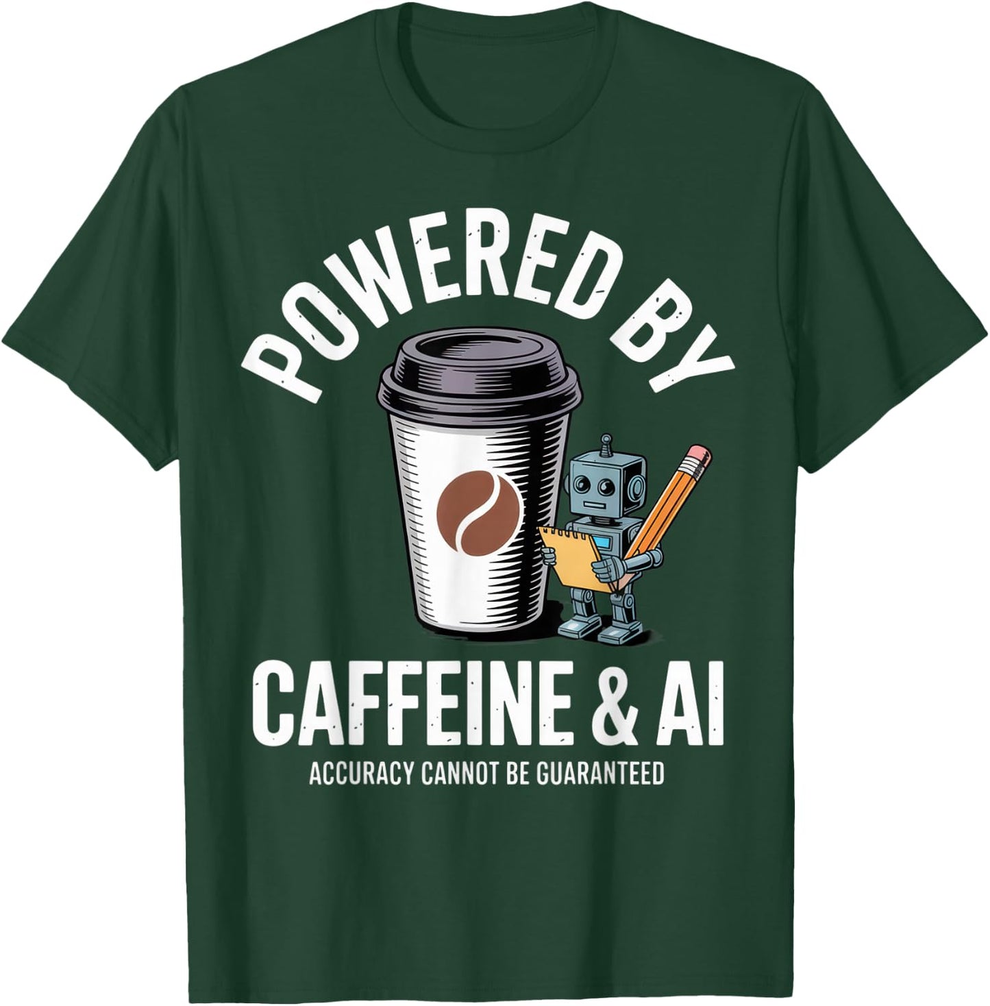Powered by Caffeine & AI Funny Tech Enthusiast Work Vibe T-Shirt - T-Shirt | Forest