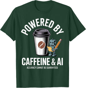 Powered by Caffeine & AI Funny Tech Enthusiast Work Vibe T-Shirt - T-Shirt | Forest