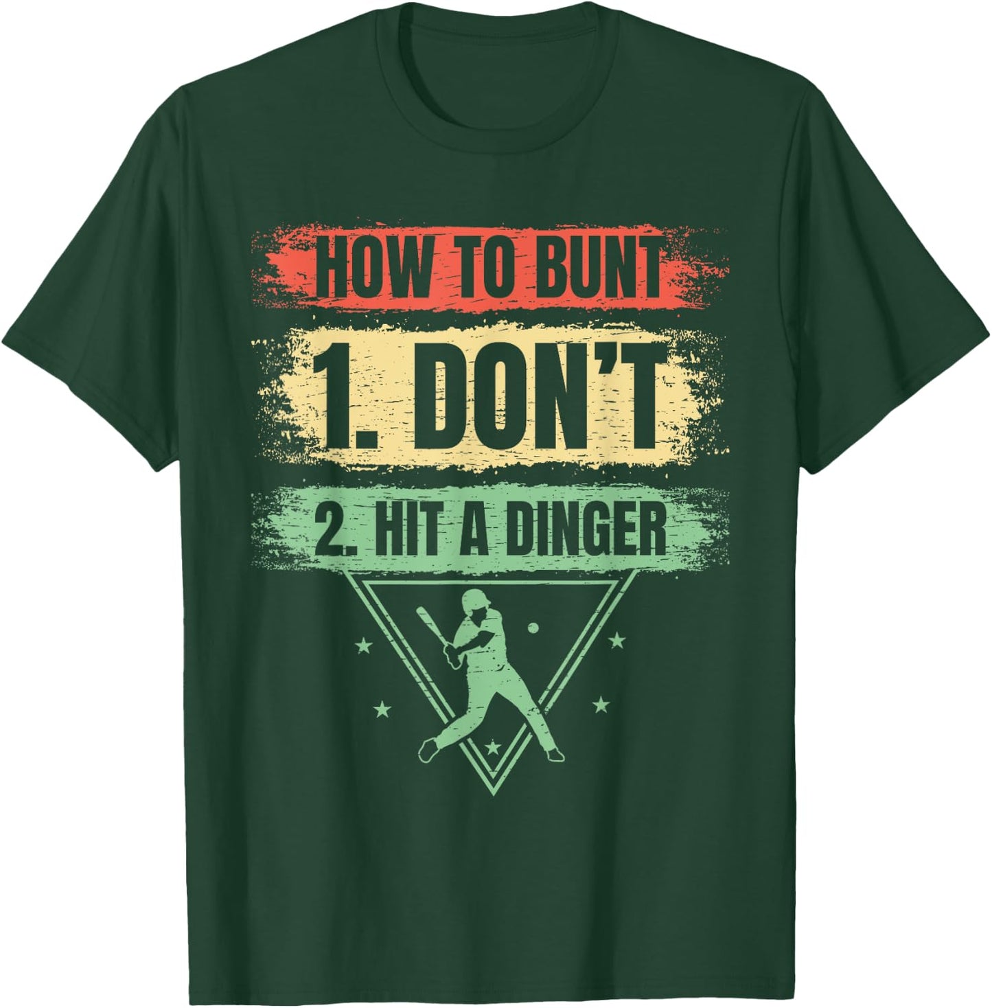 How to bunt don't hit a dinger baseballer funny Baseball T-Shirt - T-Shirt | Forest