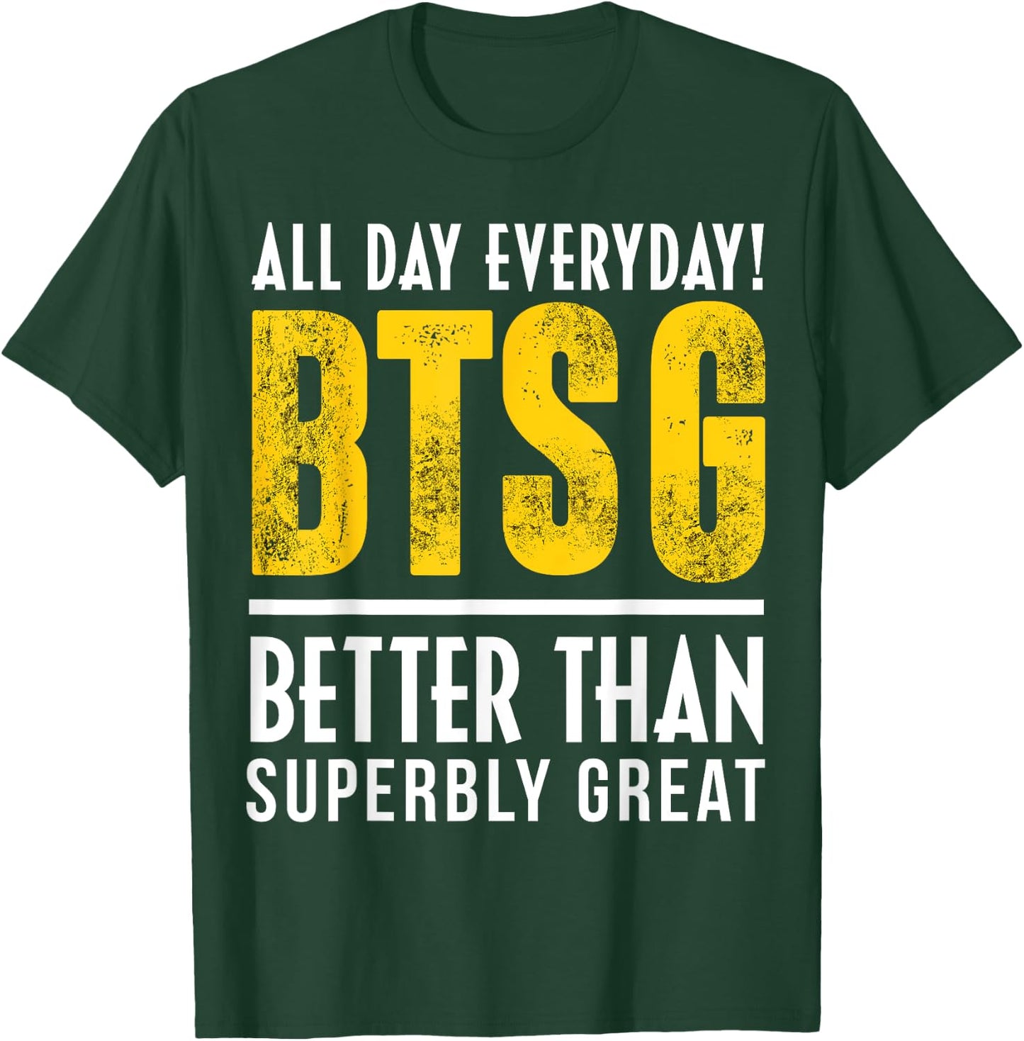Positive Quote BTSG T-Shirt - T-Shirt | Forest