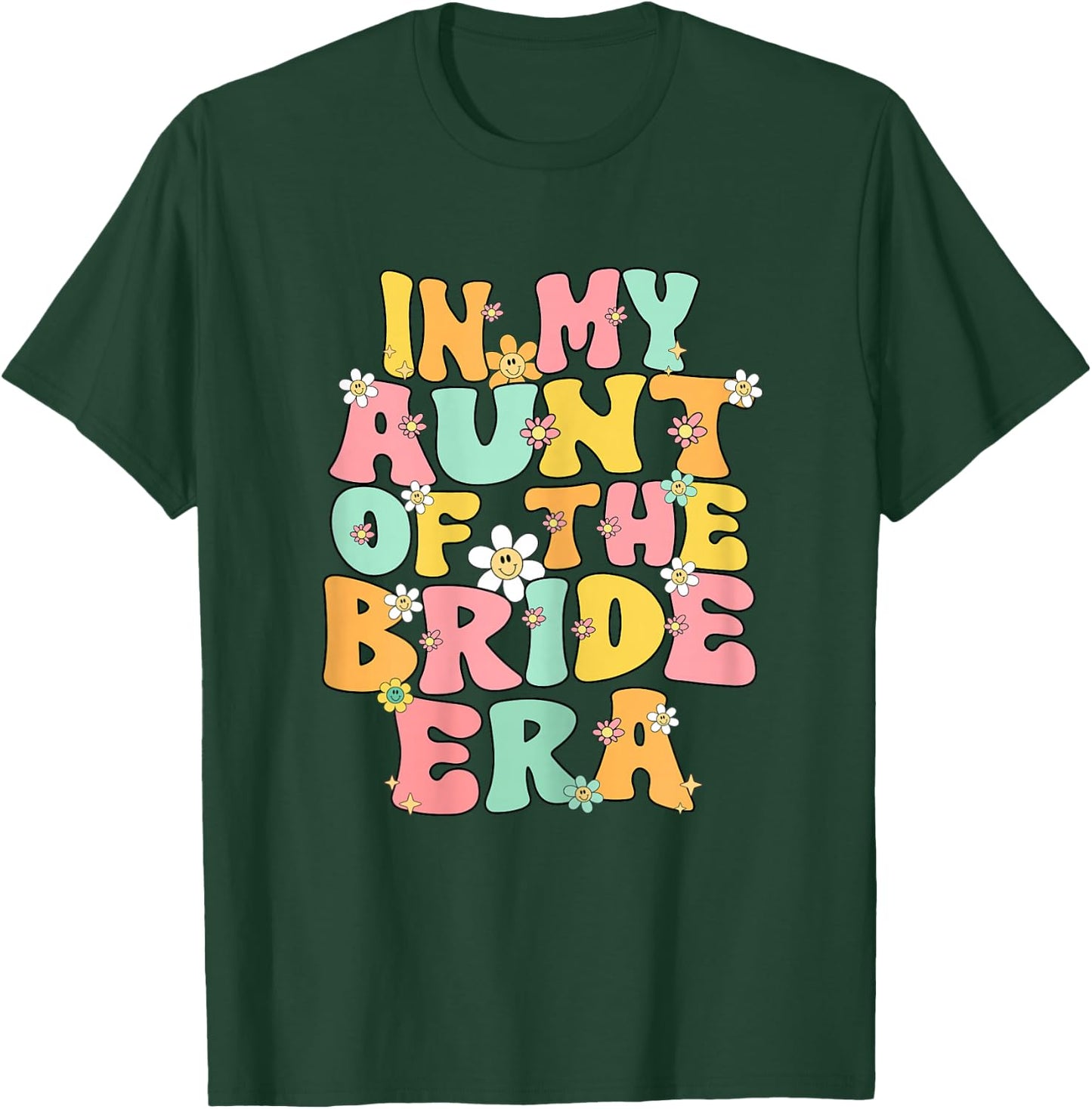 In My Aunt Of The Bride Era Cute Auntie Of The Bride Funny T-Shirt - T-Shirt | Forest