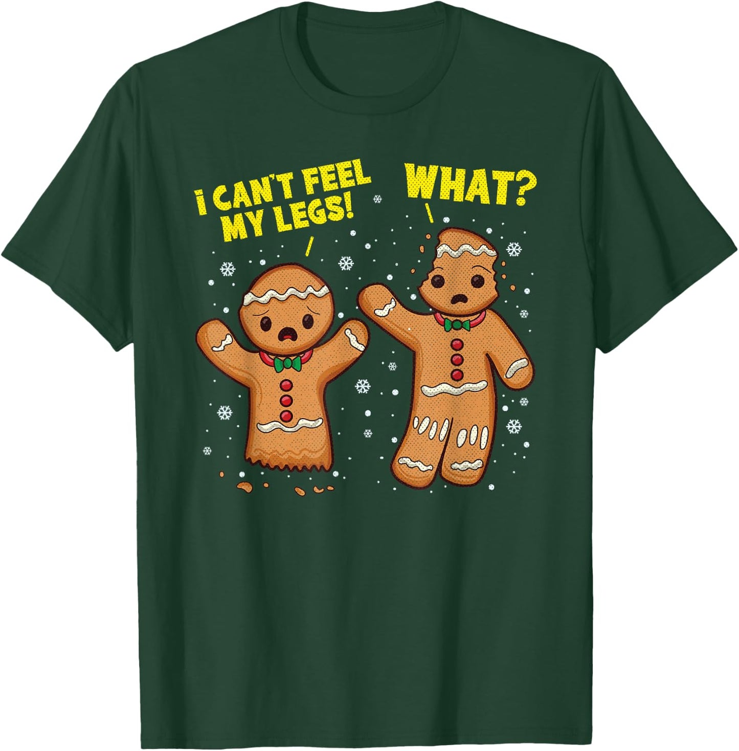 I Can't Feel My Legs What Christmas Gingerbread Man Baking T-Shirt - T-Shirt | Forest
