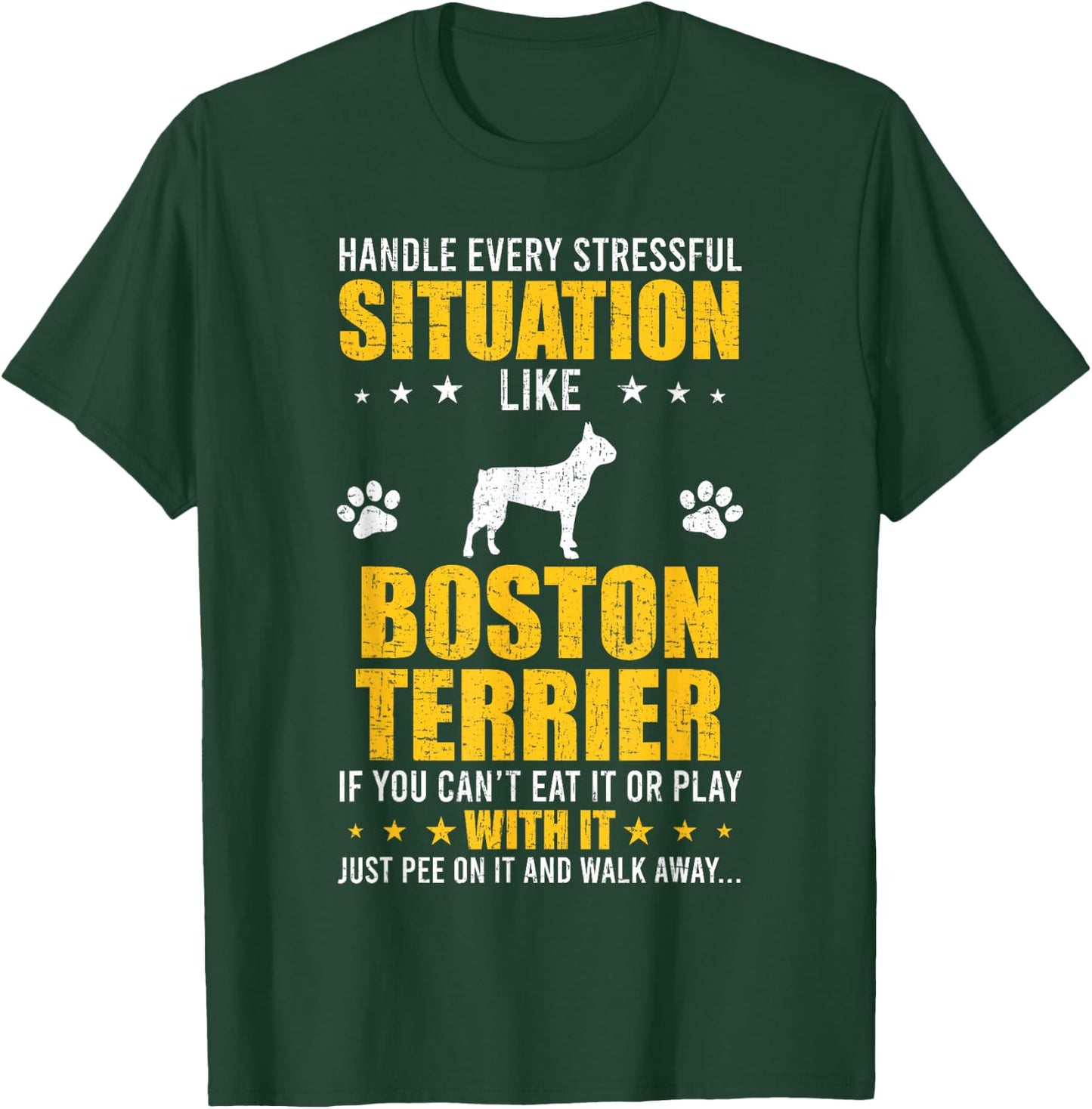 Handle Stressful Situation Boston Terrier Dog Lovers T-Shirt - T-Shirt | Forest