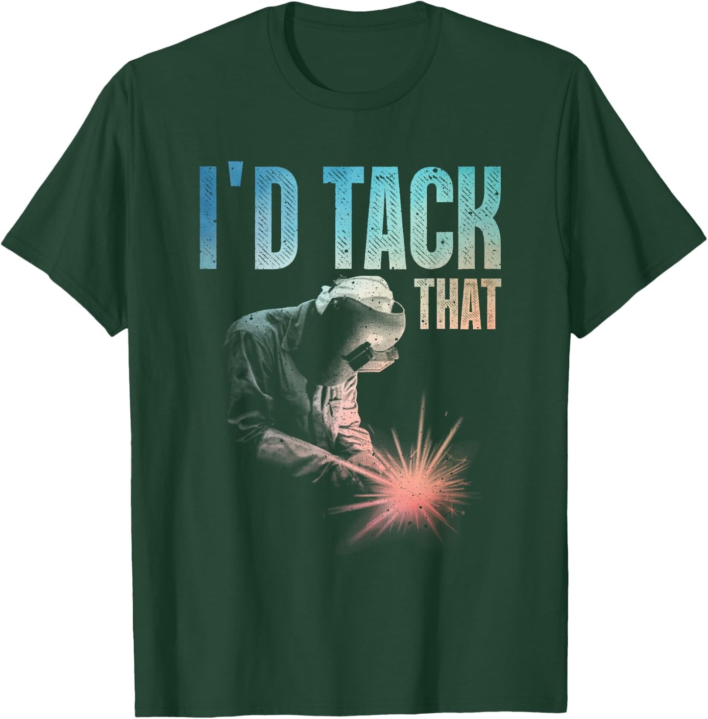 Best Welding Art Men Women Tack Welder Ironworkers Pipeliner T-Shirt - T-Shirt | Forest