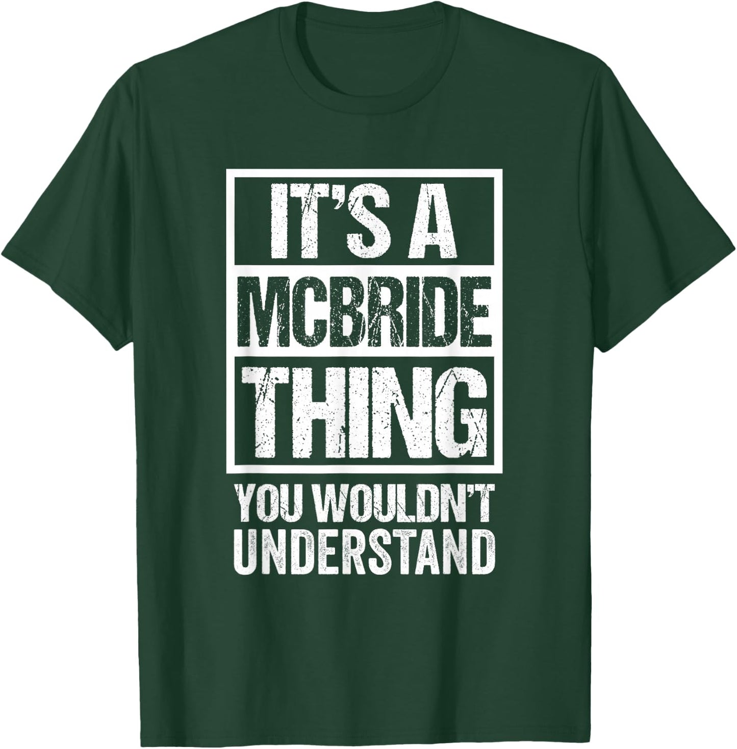 It's A McBride Thing You Wouldn't Understand Surname Name T-Shirt - T-Shirt | Forest