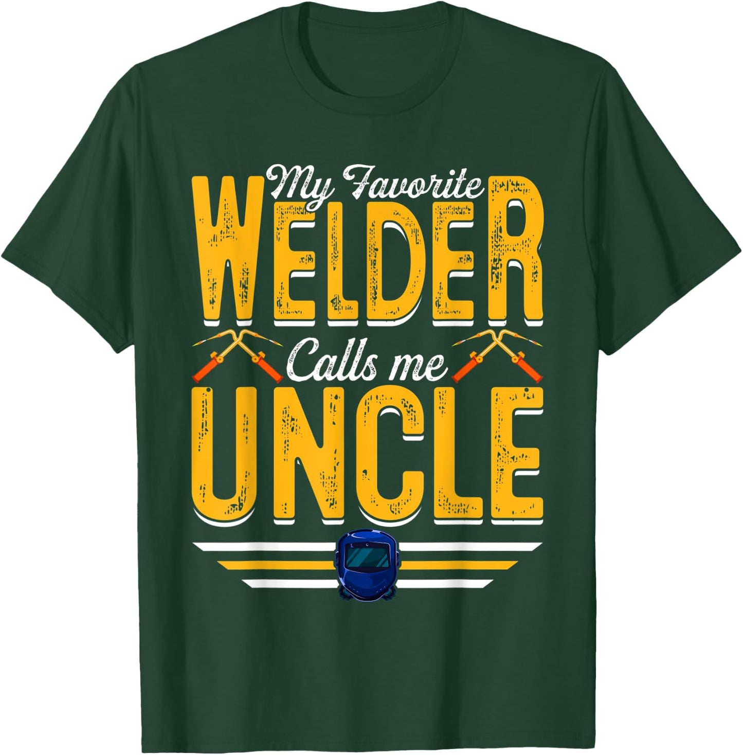 My Favorite Welder Calls Me Uncle Welding Papa Men T-Shirt - T-Shirt | Forest