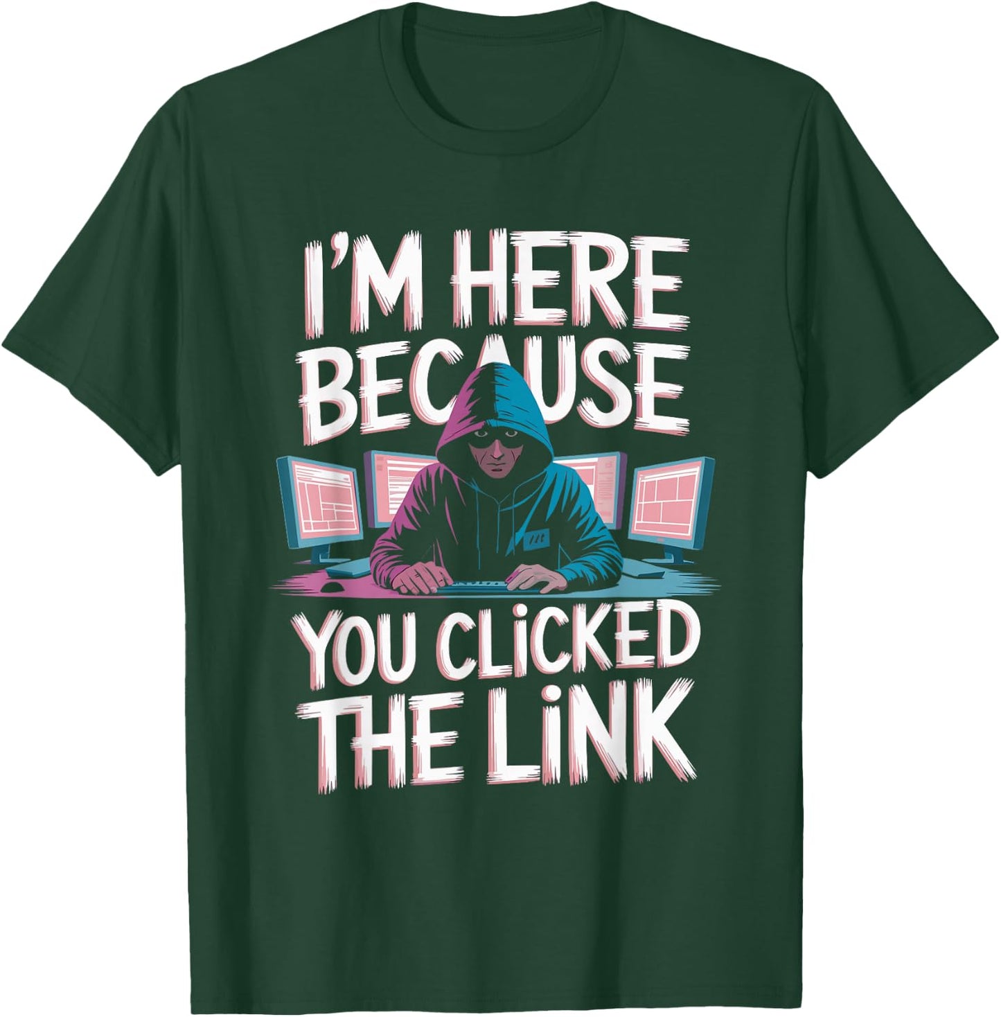 Funny Cybersecurity Hacker Design T-Shirt - T-Shirt | Forest