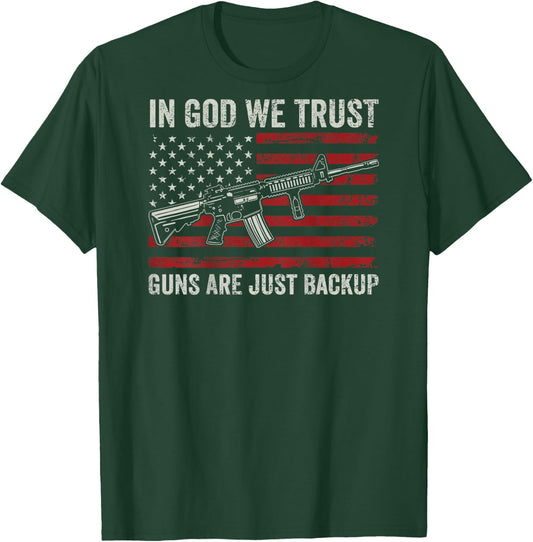 In God We Trust Guns Are Just A Backup - Christian (ON BACK) T-Shirt - T-Shirt | Forest