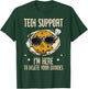 Tech Support I'm Here To Delete Your Cookies Apparel Outfit T-Shirt - T-Shirt | Forest