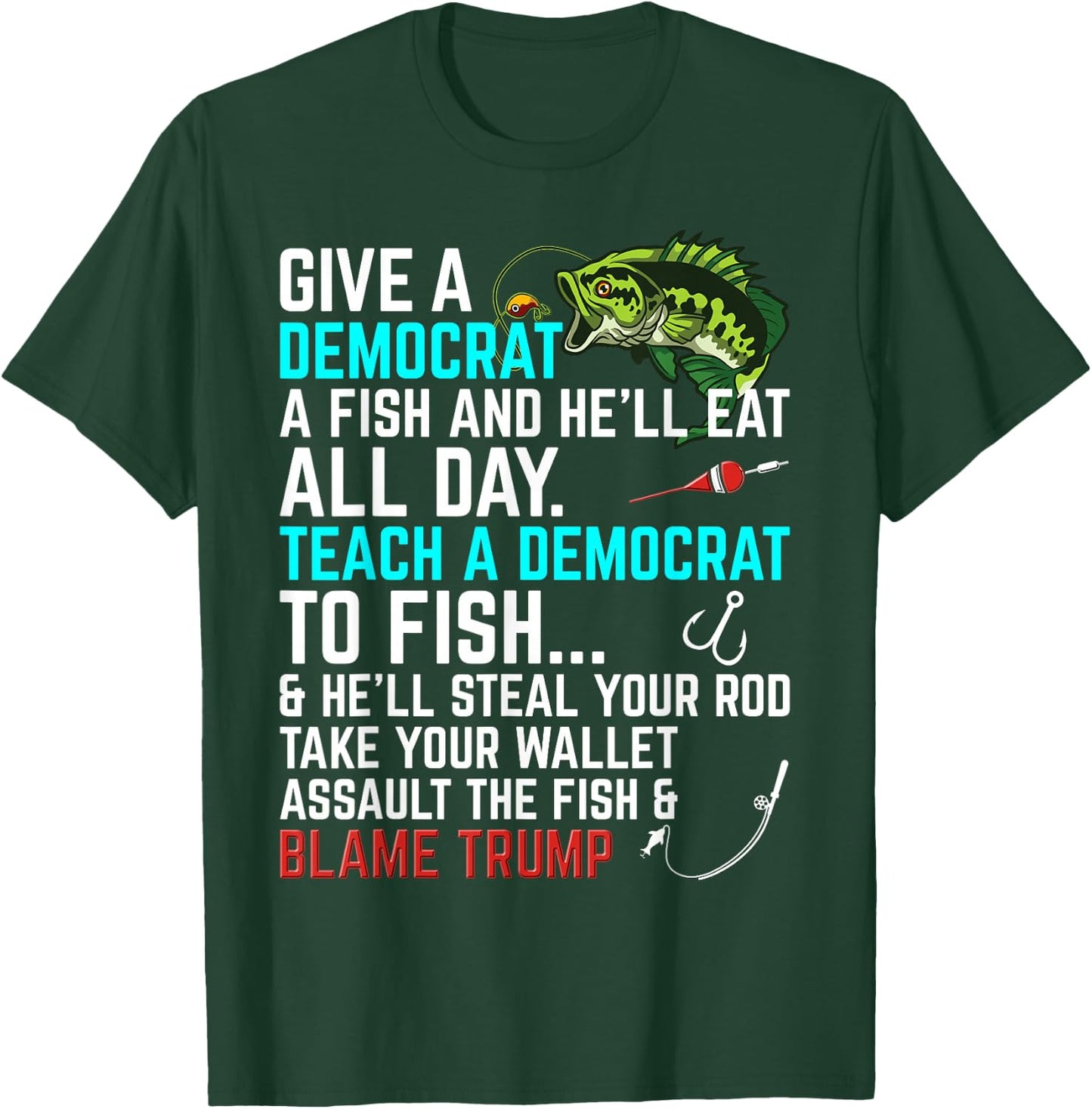 Funny Republican Saying Teach a Democrat Fish Conservative T-Shirt - T-Shirt | Forest