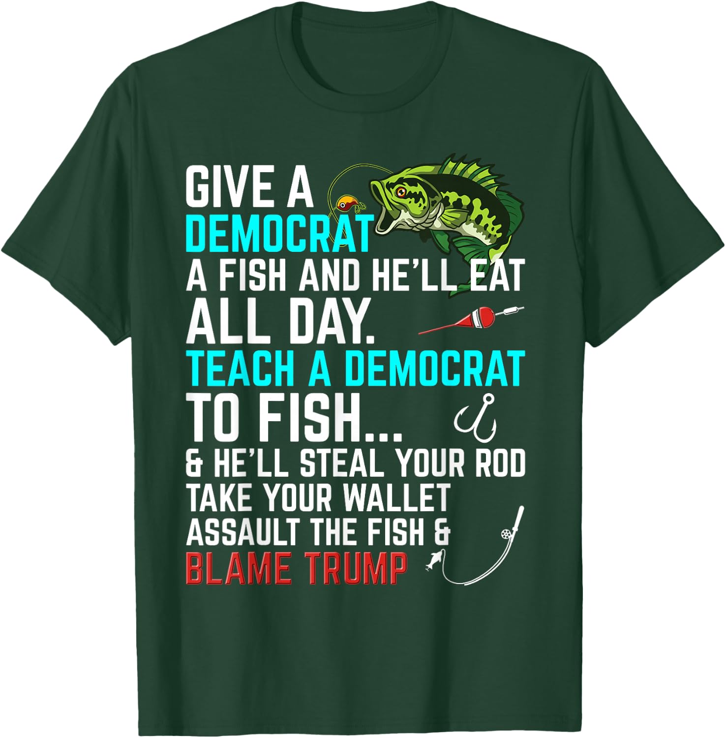 Funny Republican Saying Teach a Democrat Fish Conservative T-Shirt - T-Shirt | Forest