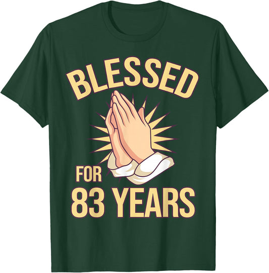 Blessed For 83 Years - 83rd Birthday Christian T-Shirt - T-Shirt | Forest