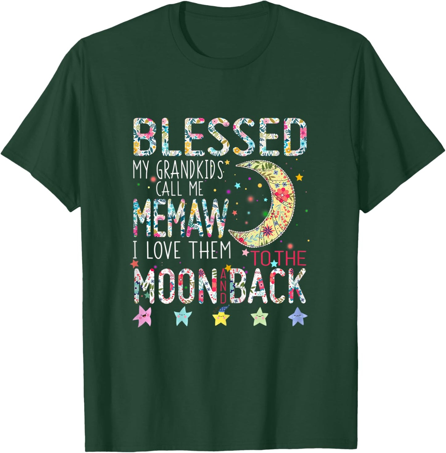 Flower Memaw I Love To Them The Moon Back Grandma T-Shirt - T-Shirt | Forest