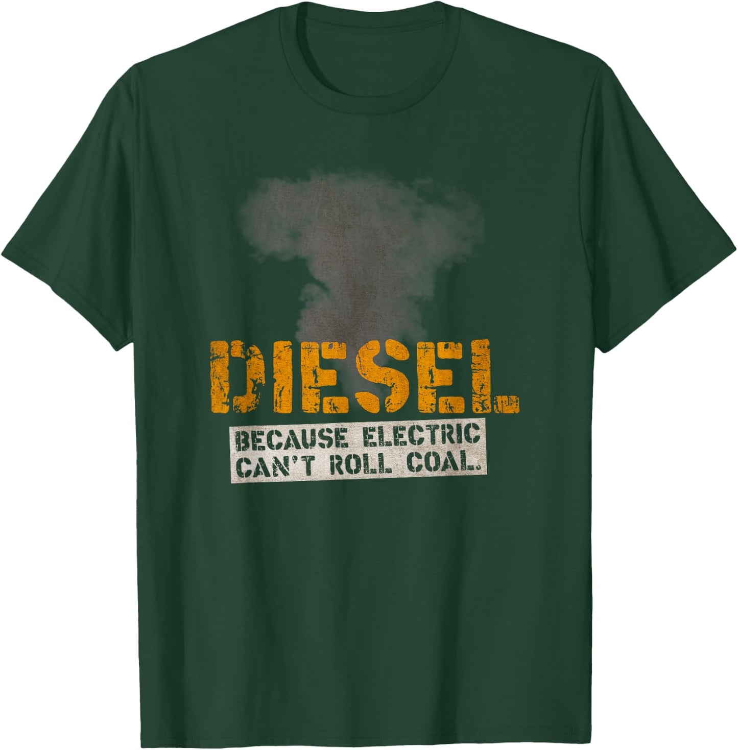 "Diesel Roll Coal" for Diesel Mechanics & Truckers T-Shirt - T-Shirt | Forest
