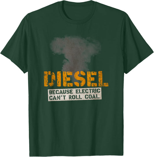 "Diesel Roll Coal" for Diesel Mechanics & Truckers T-Shirt - T-Shirt | Forest