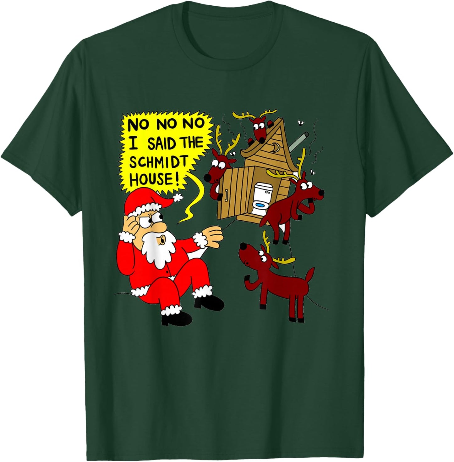 No No No I Said The Schmidt House WC Joke T-Shirt - T-Shirt | Forest