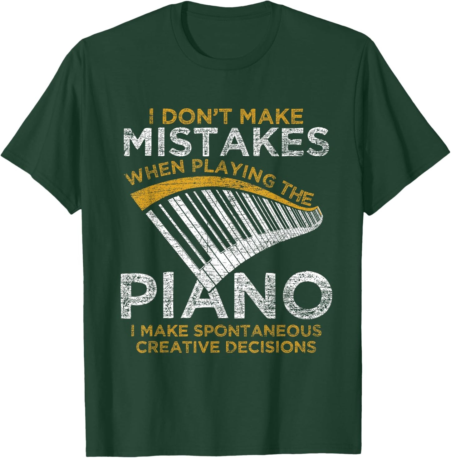 I Don't Make Mistakes When Playing The Piano T-Shirt - T-Shirt | Forest