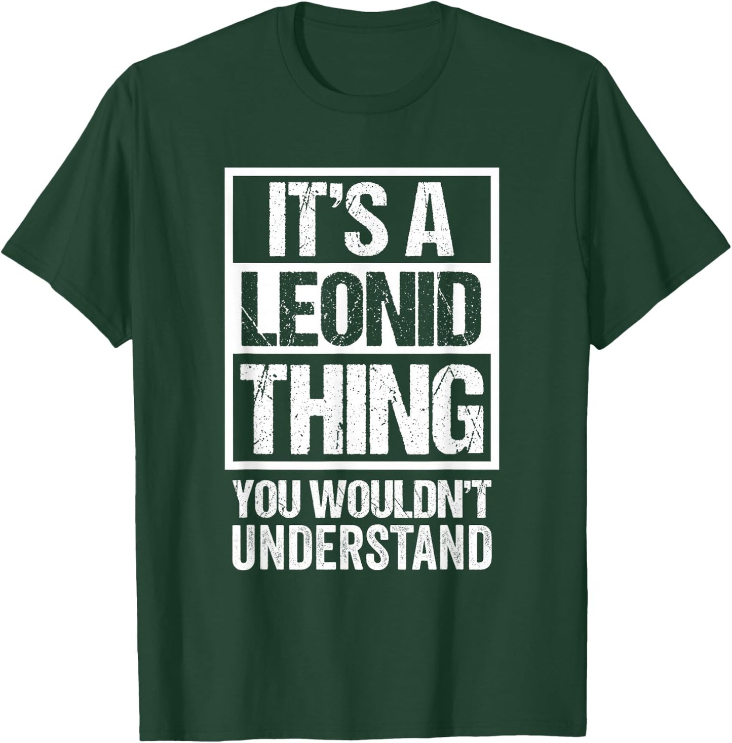 It's A Leonid Thing You Wouldn't Understand T-Shirt - T-Shirt | Forest