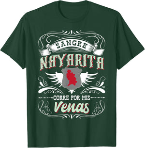 Camisa de Nayarit Mexico Sangre Nayarita Corre Por Mis Venas T-Shirt - T-Shirt | Forest