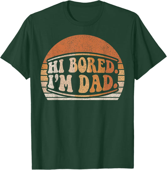 Hi Bored I'm Dad Funny Dad Joke Retro Sunset Graphic T-Shirt - T-Shirt | Forest