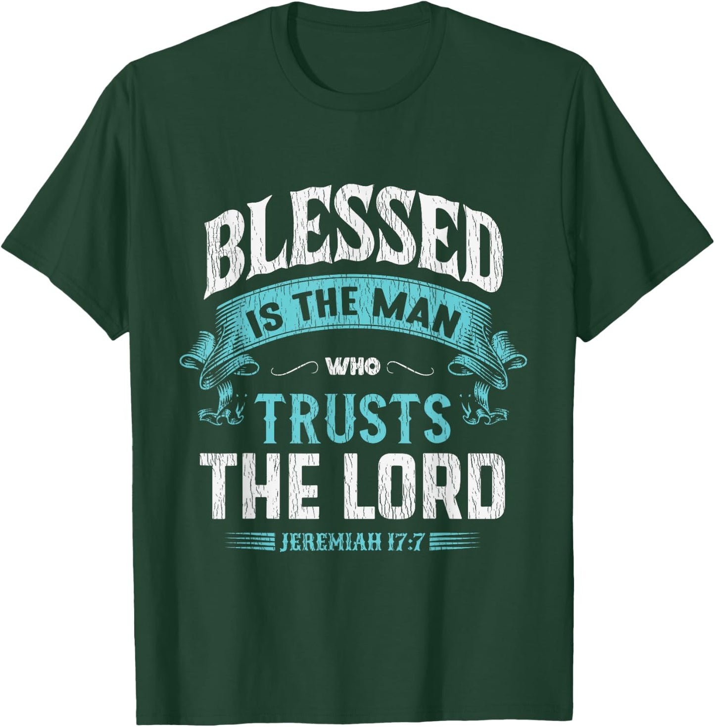 Blessed Is The Man Who Trusts The Lord Husband Dad Christian T-Shirt - T-Shirt | Forest