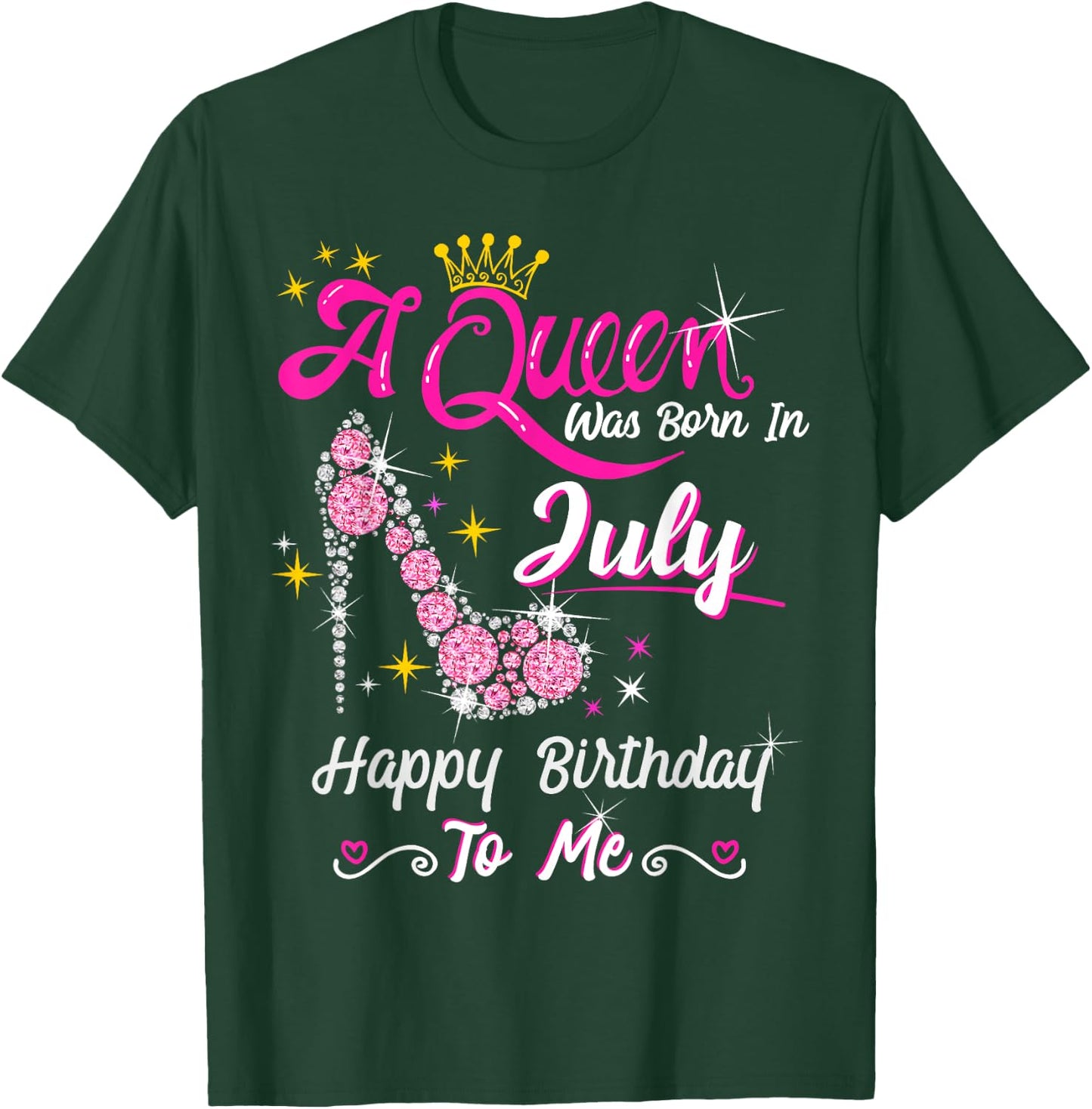A Queen was Born in July Happy Birthday To Me High Heel T-Shirt - T-Shirt | Forest
