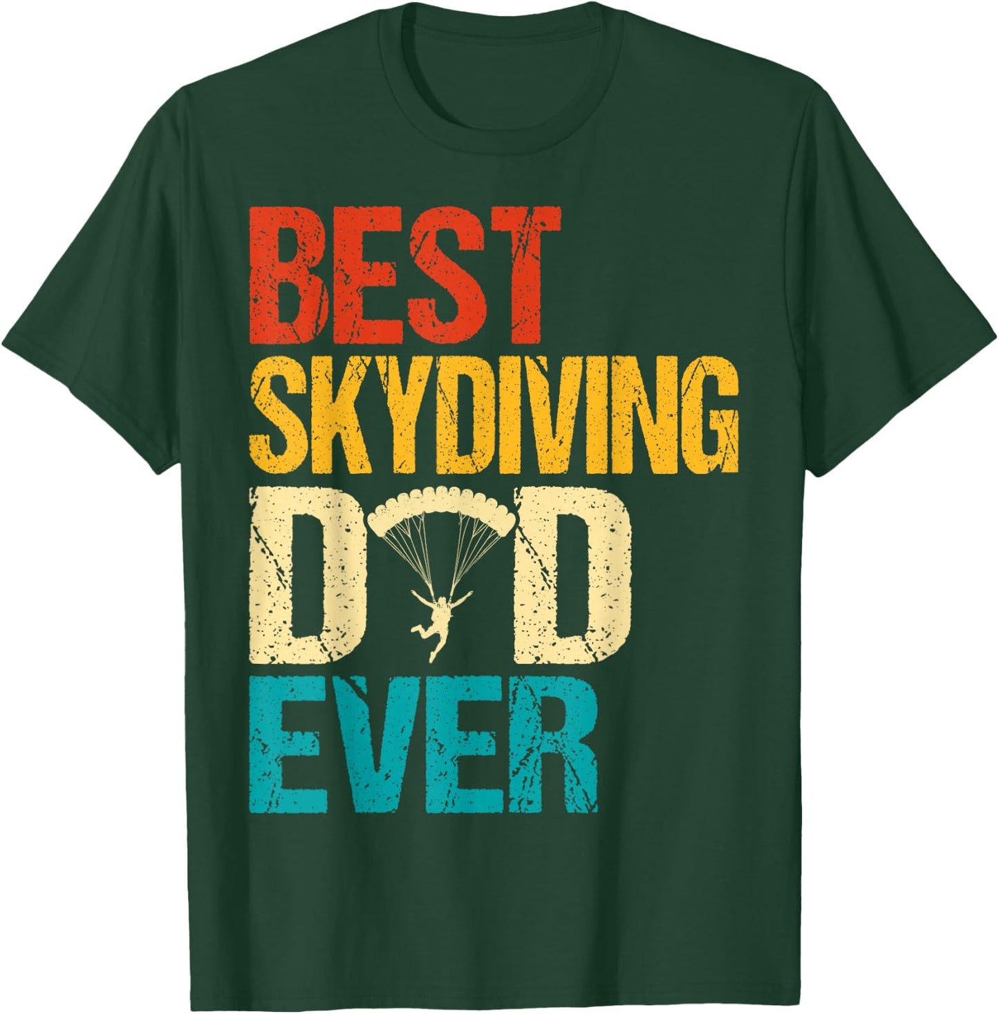 Best Dad Skydiving Ever Father’s Day Papa Skydive Dady T-Shirt - T-Shirt | Forest