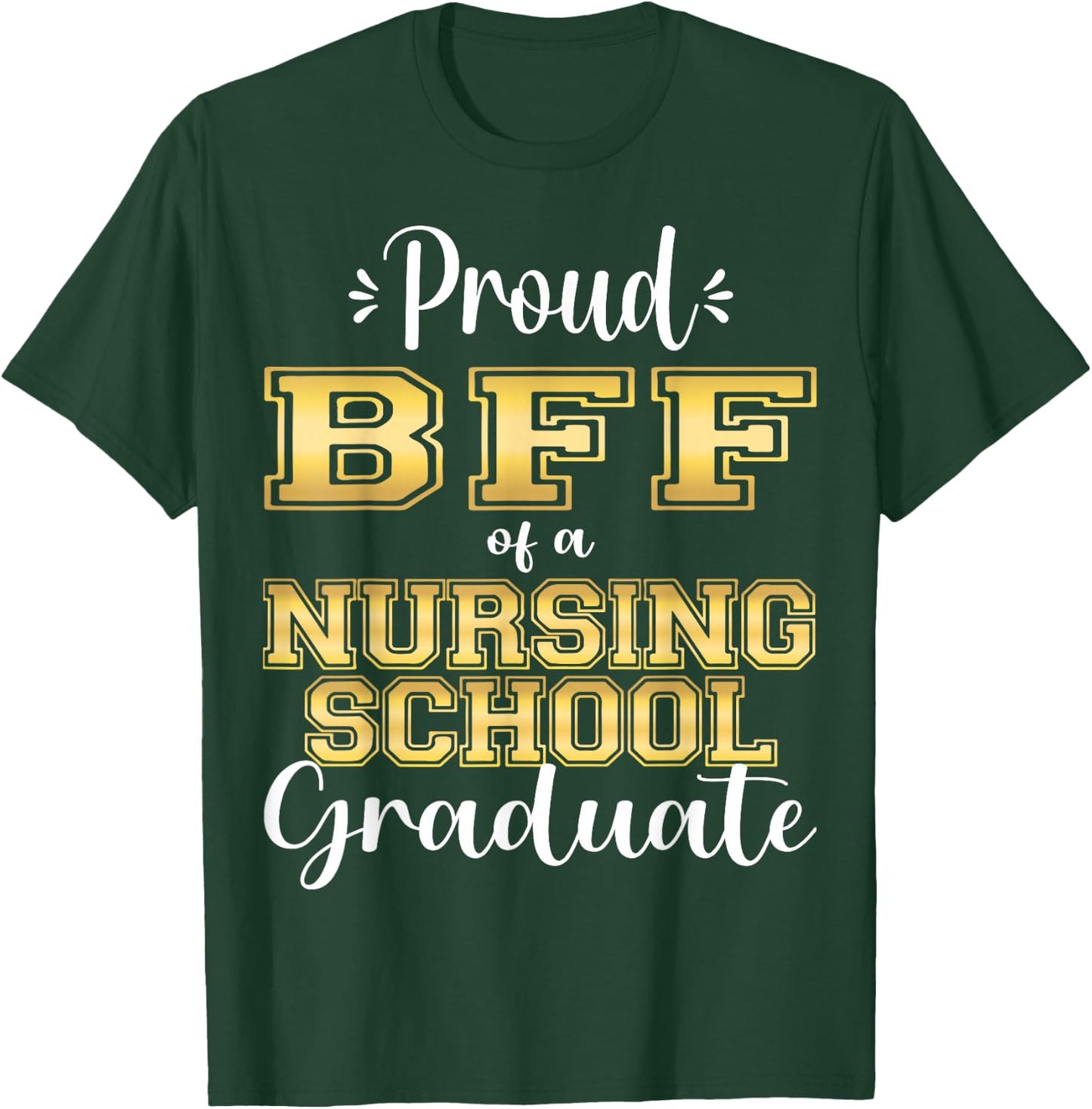 Proud Bff Class Of 2023 Nursing Graduate Nurse T-Shirt - T-Shirt | Forest