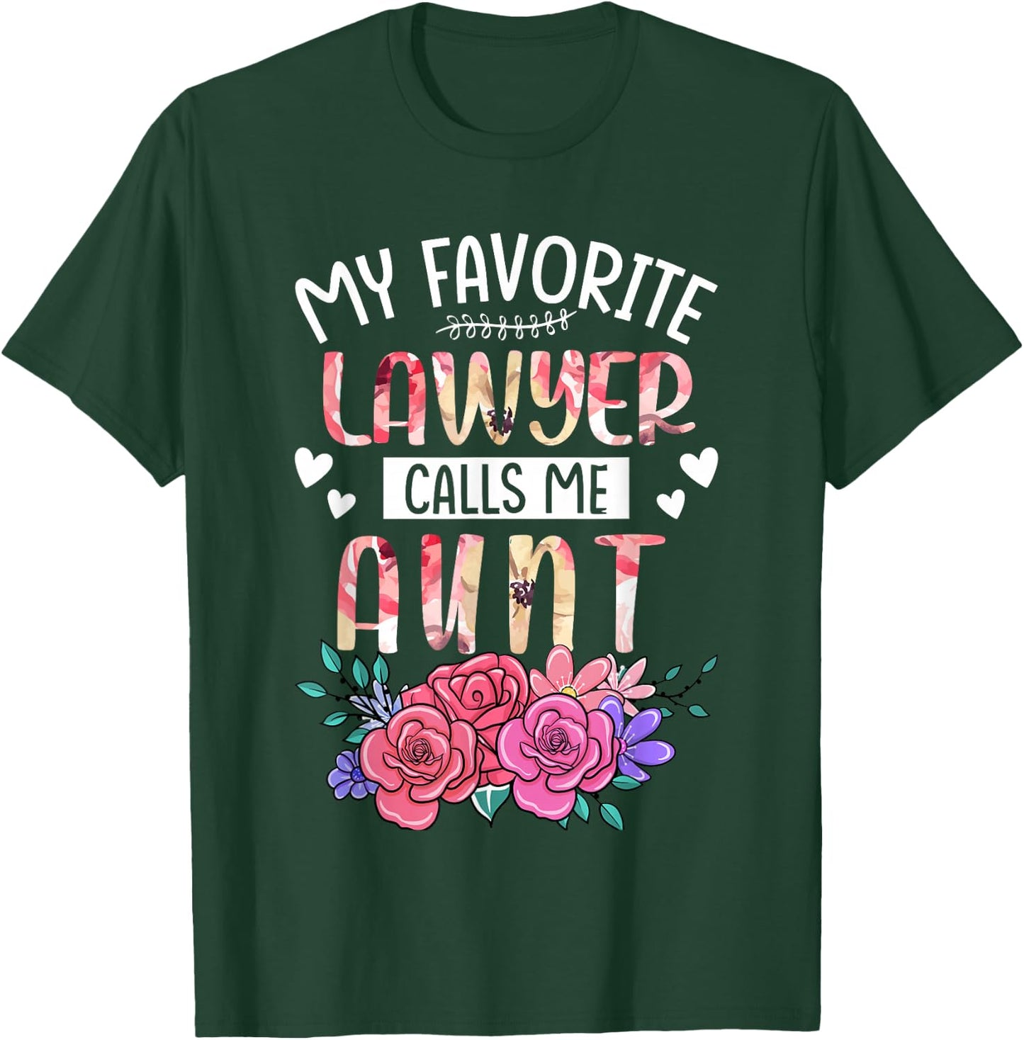 My Favorite Lawyer Call Me Aunt Happy Mother's Day Costume T-Shirt - T-Shirt | Forest