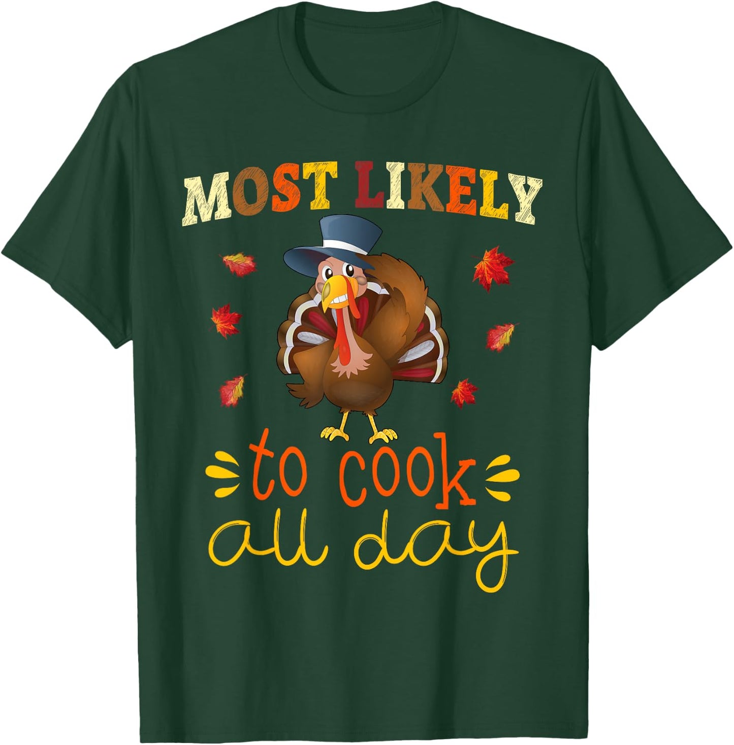 Thanksgiving Family Matching Set Most likely to Cook All Day T-Shirt - T-Shirt | Forest