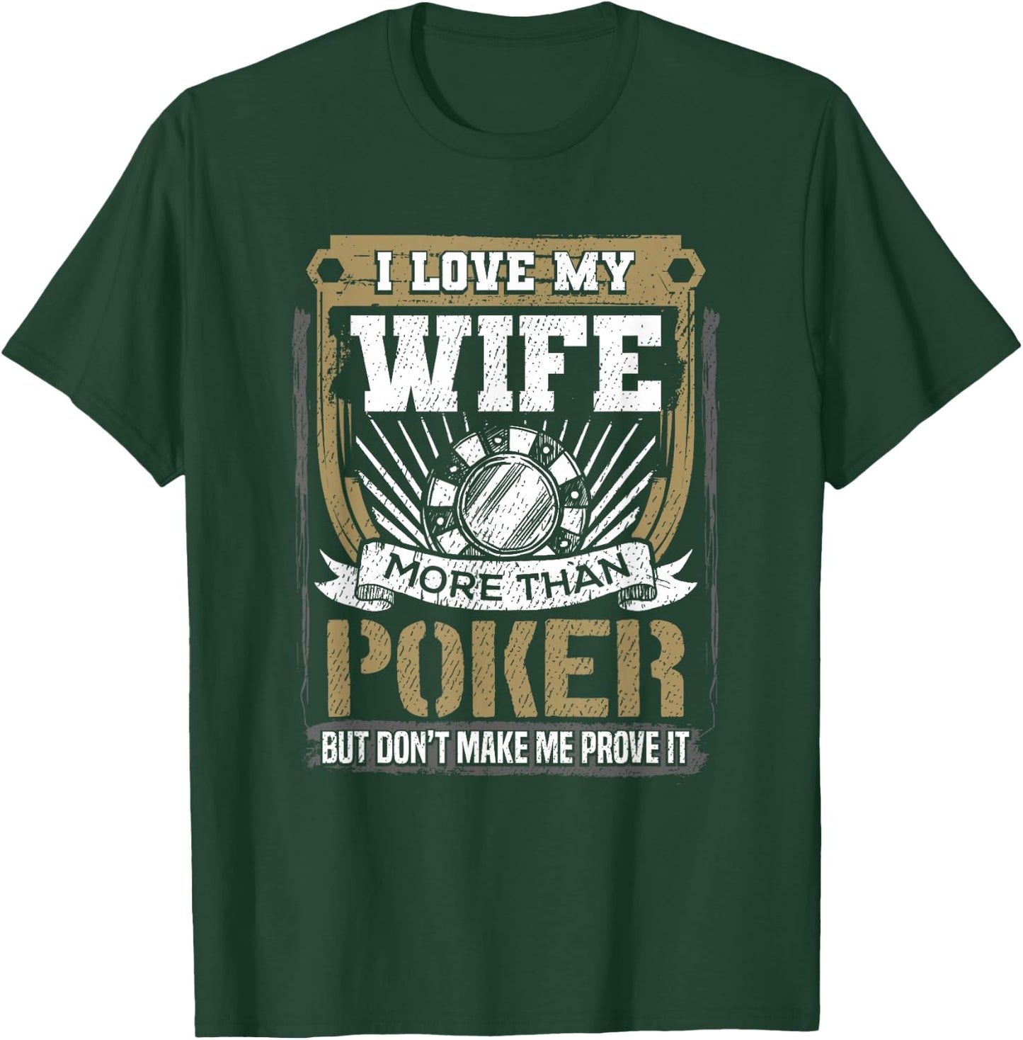 I Love My Wife More Than Poker Humorous Graphic T-Shirt - T-Shirt | Forest