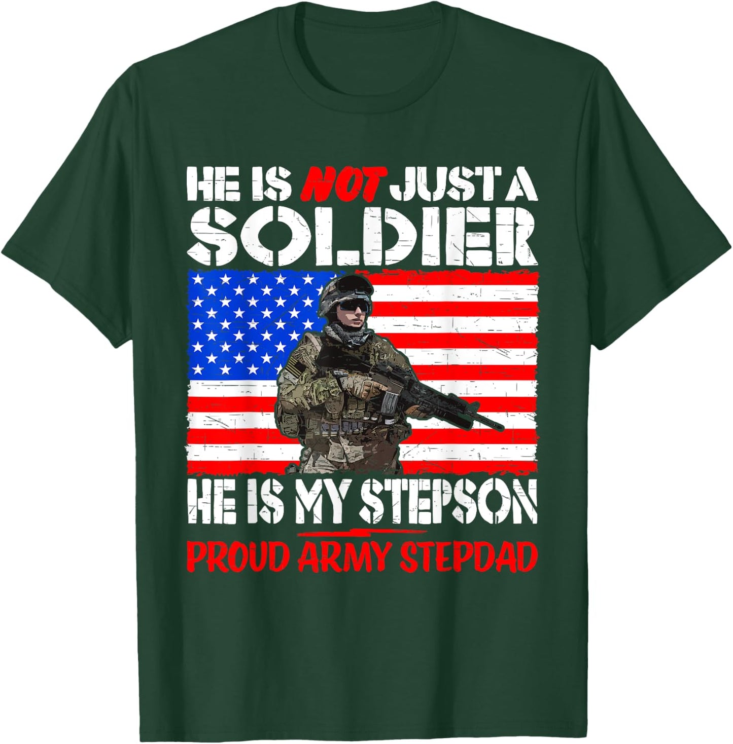 My Stepson Is A Soldier Proud Army Stepdad - Military Father T-Shirt - T-Shirt | Forest