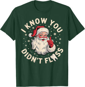 Santa I Know You Didn't Floss Dentist Dental Christmas T-Shirt - T-Shirt | Forest