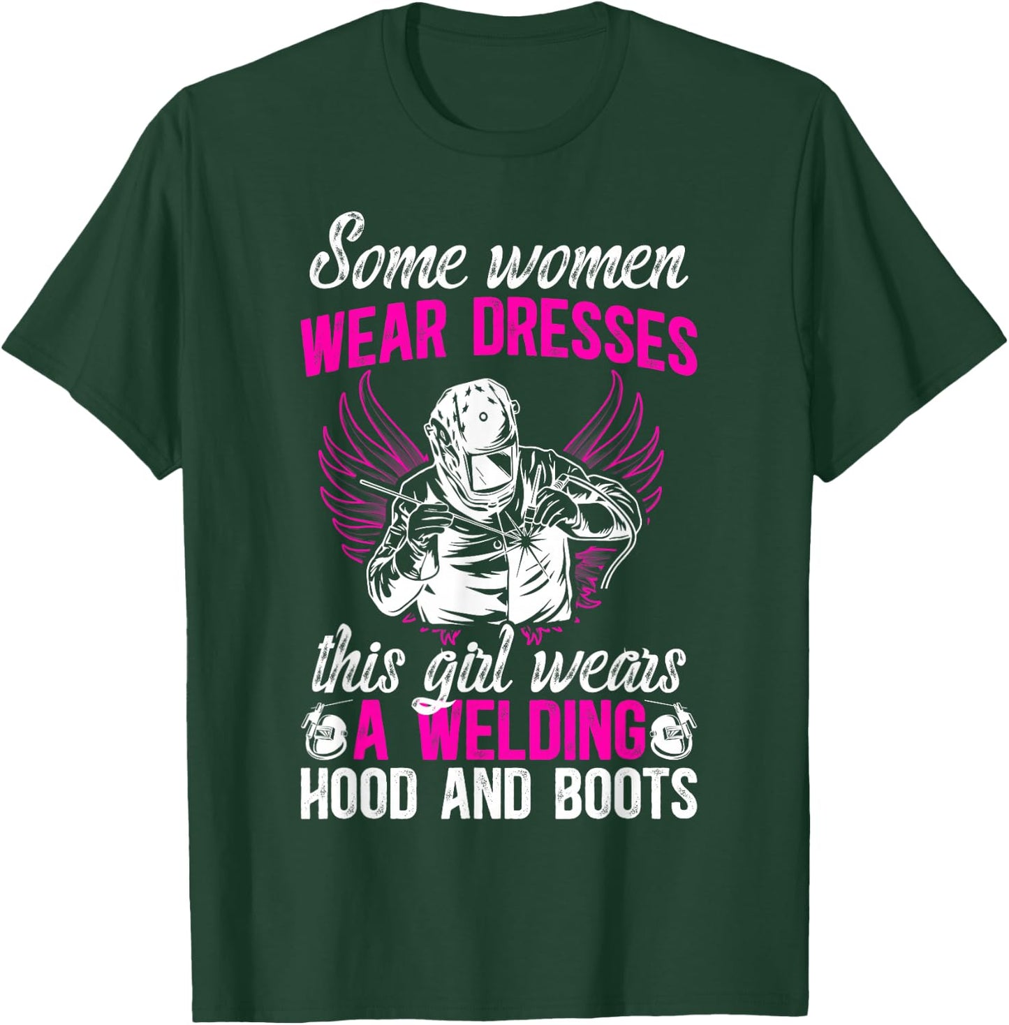 Female Welder Girl Proud Welding Women Welding Girl T-Shirt - T-Shirt | Forest