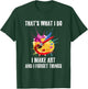 That's What I Do I Make Art And I Forget Things Art Quote T-Shirt - T-Shirt | Forest