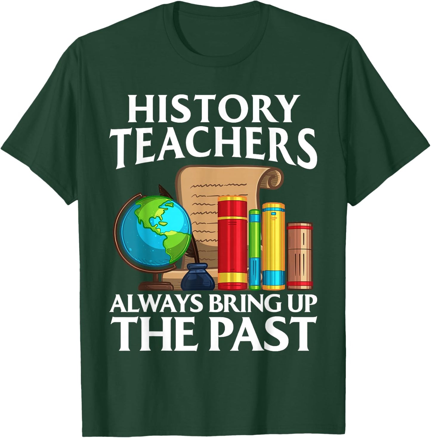 Funny History Teacher Design Women Social Studies T-Shirt - T-Shirt | Forest