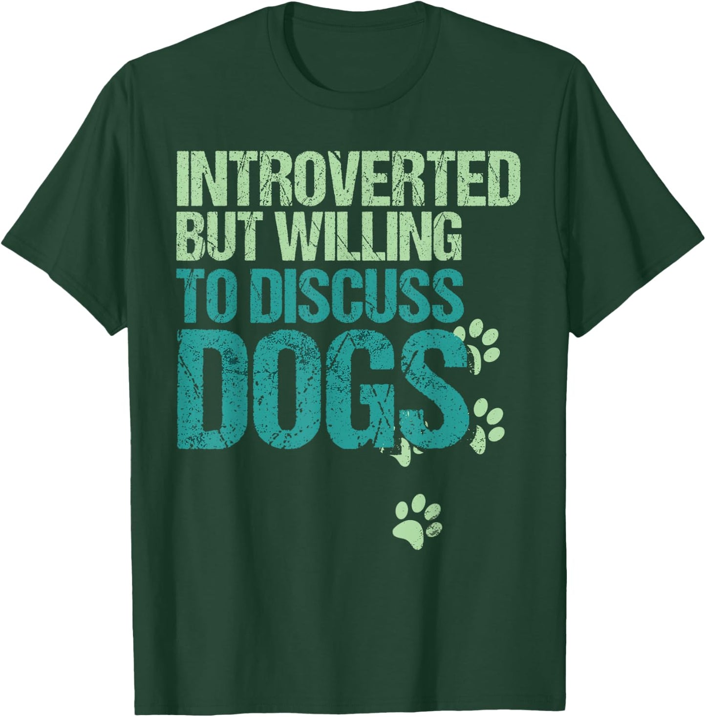 Introverted But Willing To Discuss Dogs Introvert Dog Lover T-Shirt - T-Shirt | Forest