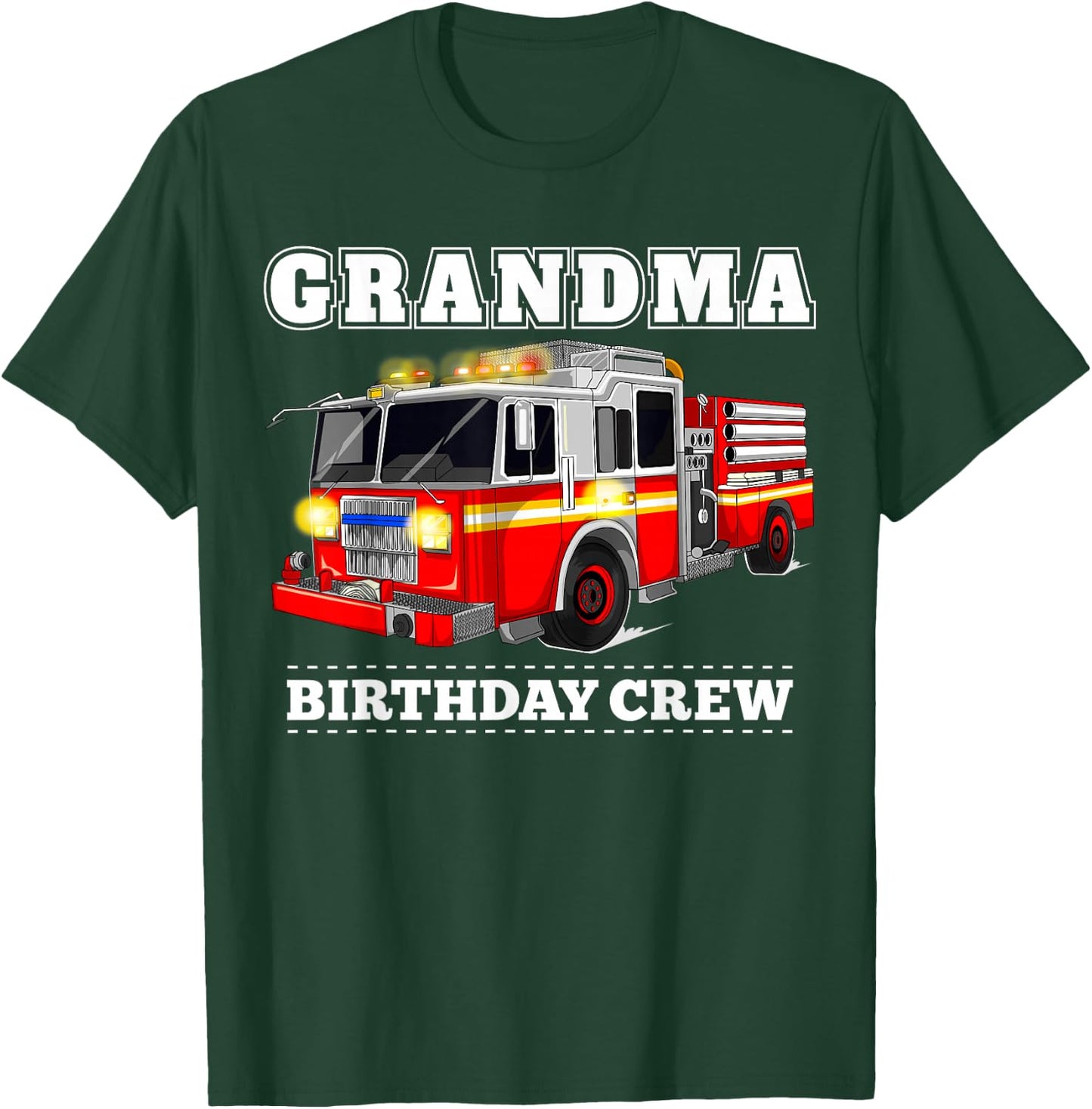 Grandma Birthday Crew Fire Truck Firefighter Fireman Party T-Shirt - T-Shirt | Forest