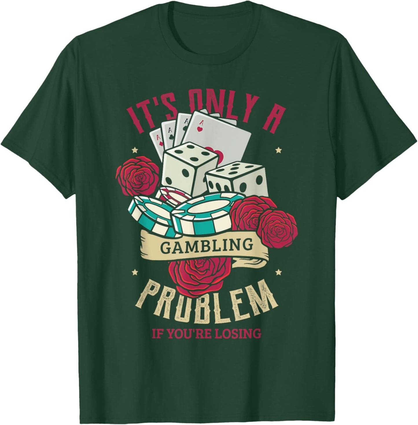 It's only a gambling problem if you're losing Poker Gambling T-Shirt - T-Shirt | Forest