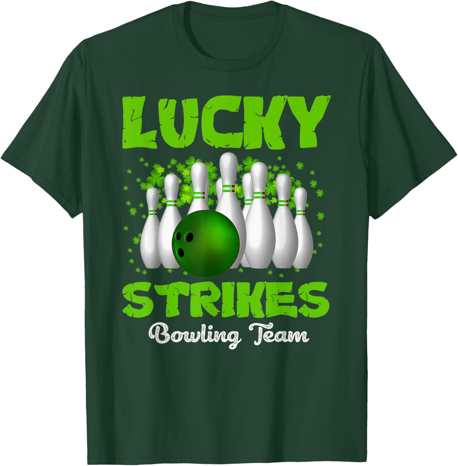 Lucky Strikes Bowling Team Happy Patrick's Day T T-Shirt - T-Shirt | Forest