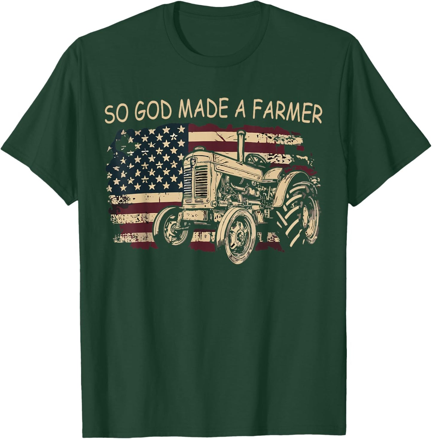 So God Made A Farmer, Farming Farmer T-Shirt - T-Shirt | Forest